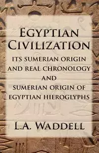 EGYPTIAN CIVILIZATION - Waddell L.A.