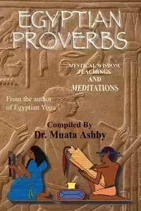 EGYPTIAN PROVERBS - Ashby Muata