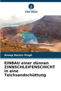 EINBAU einer dünnen ZINNSCHLEIFENSCHICHT in eine Teichsandschüttung - Singh Anoop Narain