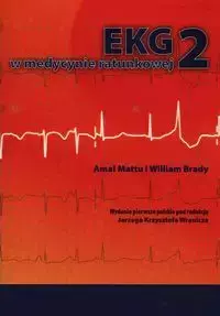 EKG w medycynie ratunkowej Tom 2 - Amal Mattu, Brady William