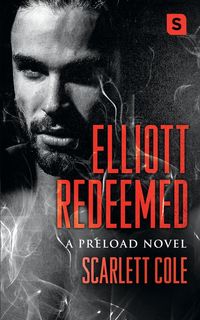 ELLIOTT REDEEMED (POD ORIGINAL) - Scarlett Cole