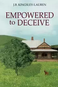 EMPOWERED TO DECEIVE - Kingsley-Lauren J.B.