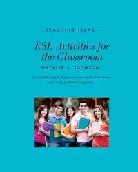 ESL Activities for the Classroom - Johnson Natalie S.