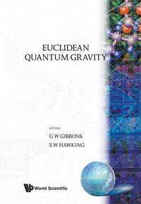 EUCLIDEAN QUANTUM GRAVITY - G W GIBBONS S W HAWKING