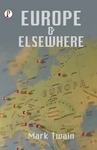 EUROPE AND ELSEWHERE - Mark Twain