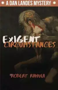 EXIGENT CIRCUMSTANCES - Robert Rahula