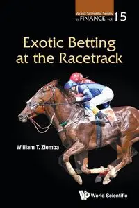 EXOTIC BETTING AT THE RACETRACK - WILLIAM T ZIEMBA