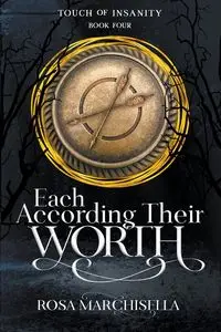 Each According Their Worth - Rosa Marchisella