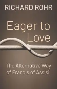 Eager to Love - Richard Rohr