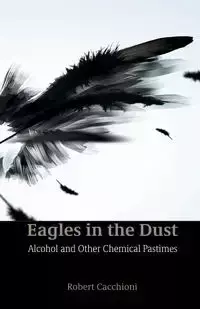 Eagles in the Dust - Robert Cacchioni