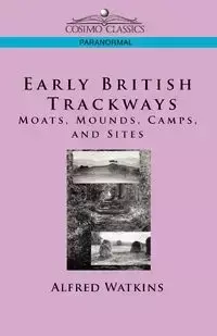 Early British Trackways - Alfred Watkins