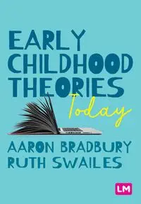 Early Childhood Theories Today - Bradbury Aaron