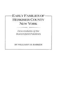 Early Families of Herkimer County, New York - William V. Barker H.