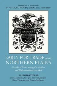 Early Fur Trade on the Northern Plains - Wood W. Raymond