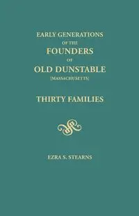 Early Generations of the Founders of Old Dunstable [Massachusetts] - Ezra S. Stearns