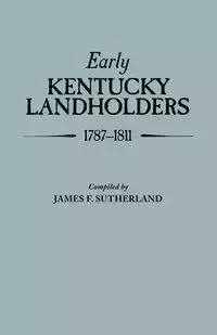 Early Kentucky Landholders, 1787-1811 - James F. Sutherland