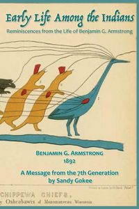 Early Life Among the Indians - Benjamin Armstrong