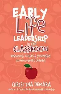 Early Life Leadership in the Classroom - Christina DeMara