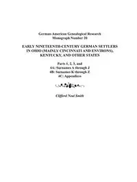 Early Nineteenth-Century German Settlers in Ohio (Mainly Cincinnati and Environs), Kentucky, and Other States. Parts 1, 2, 3, 4a, 4b, and 4C - Clifford Neal Smith