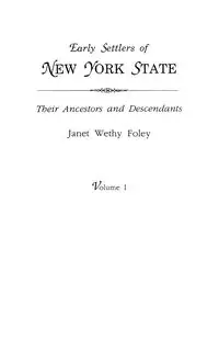 Early Settlers of New York State - Janet Foley Wethy