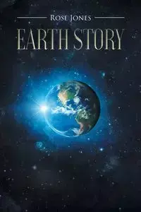 Earth Story - Rose Jones