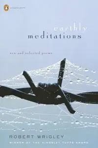 Earthly Meditations - Robert Wrigley