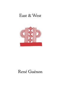 East and West - Rene Guenon