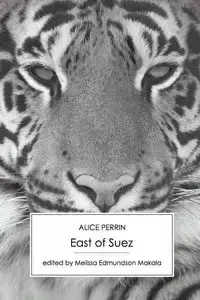 East of Suez - Alice Perrin