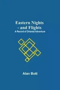 Eastern Nights - And Flights - Alan Bott