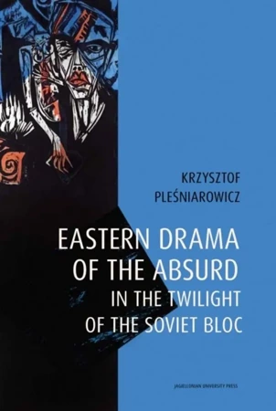 Eastern drama of the absurd in the twilight of... - Krzysztof Pleśniarowicz