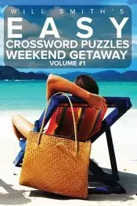 Easy Crossword Puzzles Weekend Getaway - Volume 1 - Will Smith