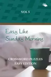 Easy Like Sunday Morning Vol 5 - Speedy Publishing LLC