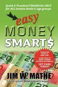 Easy Money Smarts - Jim W. Mathe