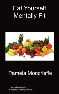 Eat Yourself Mentally Fit - Pamela Moncrieffe