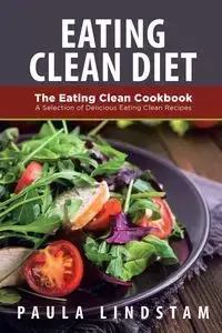 Eating Clean Diet - Paula Lindstam