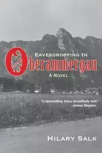 Eavesdropping in Oberammergau - Hilary Salk