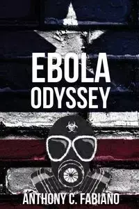 Ebola Odyssey - Anthony C. Fabiano