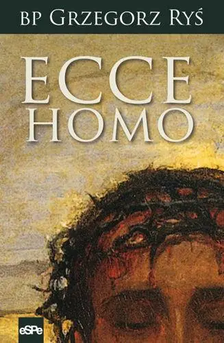 Ecce Homo - Ks. Grzegorz Ryś