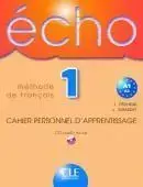 Echo 1 cahier personnel d'apperentissage CLE - Girardet J., Pecheur J.