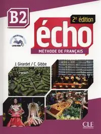 Echo B2 Methode de Francais + CD - Pecheur J., Girardet J.