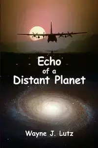Echo of a Distant Planet - Wayne Lutz