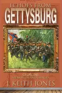 Echoes From Gettysburg - Keith Jones J.