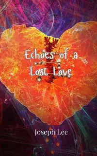 Echoes of a Lost Love - Lee Joseph