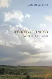 Echoes of a Voice - James W. Sire