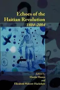 Echoes of the Haitian Revolution, 1804-2004