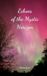 Echoes of the Mystic Horizon - Sabrina Sarvik