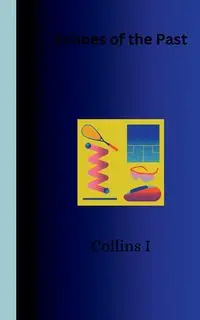 Echoes of the Past - I Collins