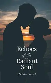 Echoes of the Radiant Soul - Sabrina Sarvik