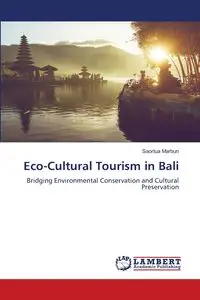 Eco-Cultural Tourism in Bali - Marbun Saortua