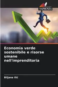 Economia verde sostenibile e risorse umane nell'imprenditoria - Ilić Biljana